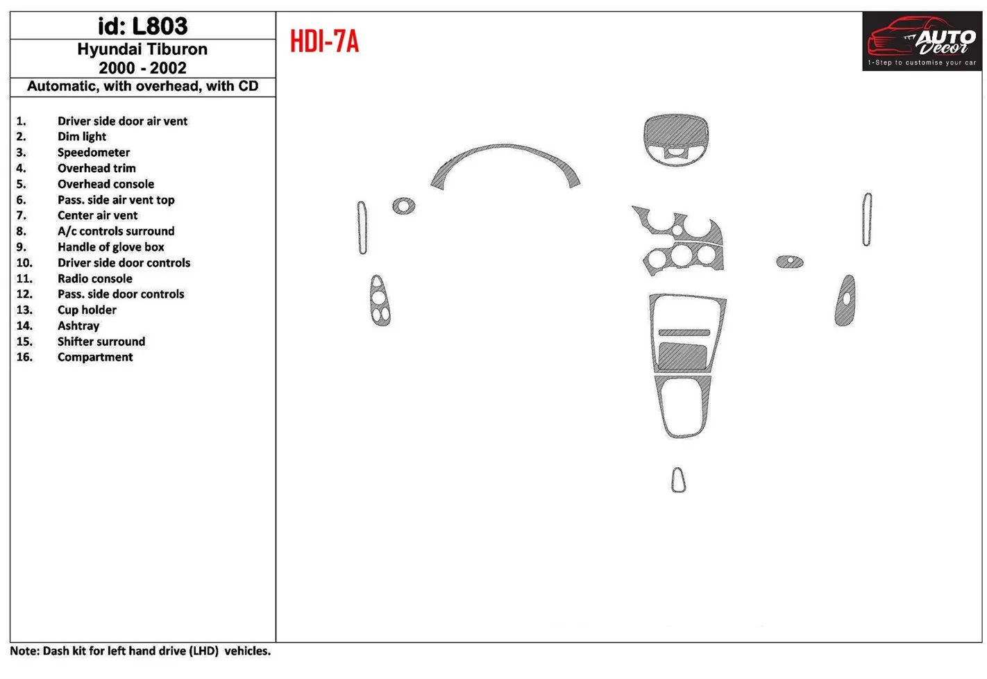 Hyundai Tiburon 2000-2002 Boîte automatique, Avec CD, 16 Parts set BD Kit la décoration du tableau de bord - 1 - habillage decor