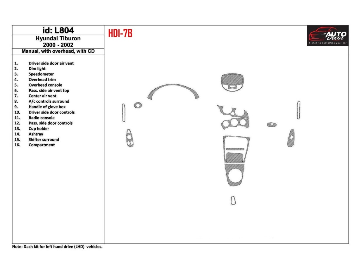 Hyundai Tiburon 2000-2002 Manual Gearbox, With CD, 16 Parts set BD Interieur Dashboard Bekleding Volhouder