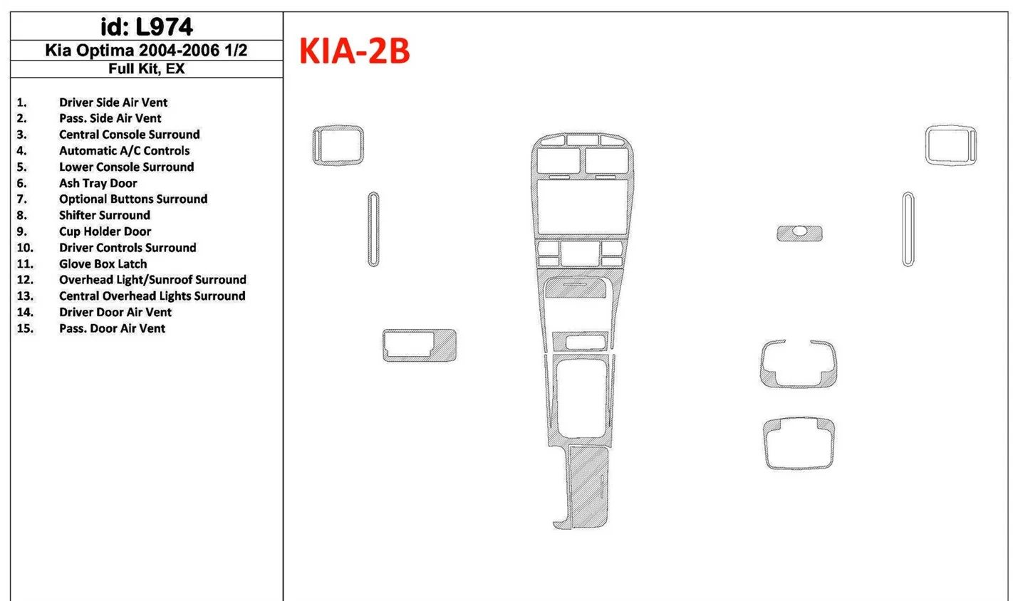 KIA Optima 2004-2006 Full Set, EX, Years: 2004 - 2006 1/2 Interior BD Dash Trim Kit