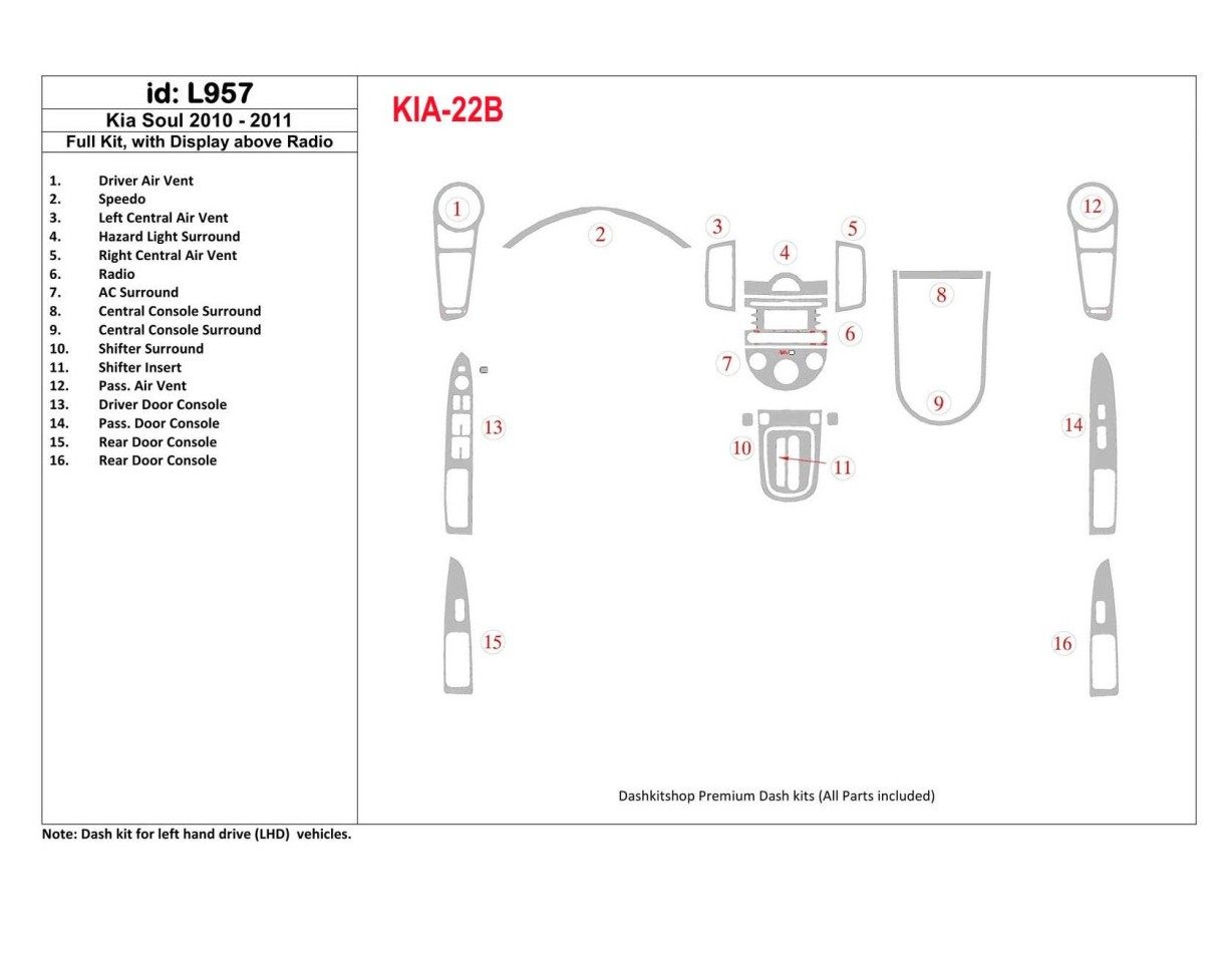 KIA Soul 2010-UP Full Set, With Display above Radio Cruscotto BD Rivestimenti interni