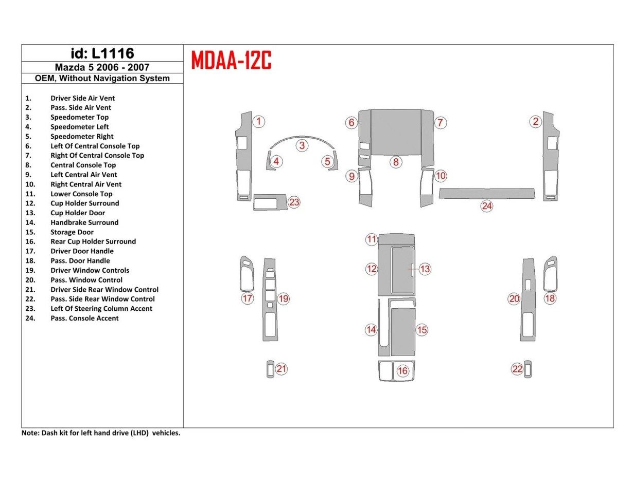 Mazda Mazda5 2006-2007 OEM, Without NAVI Cruscotto BD Rivestimenti interni