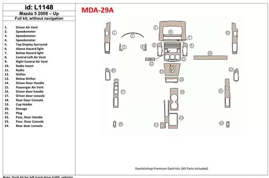 Mazda Mazda5 2008-UP Voll Satz, Without NAVI BD innenausstattung armaturendekor cockpit dekor - 1- Cockpit Dekor Innenraum