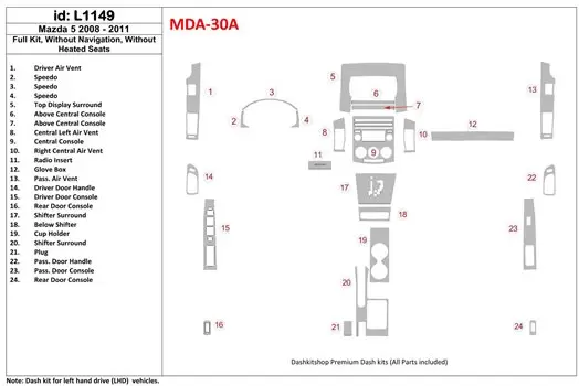 Mazda Mazda5 2008-UP Voll Satz, Without NAVI, Without Heated Seats BD innenausstattung armaturendekor cockpit dekor - 1- Cockpit