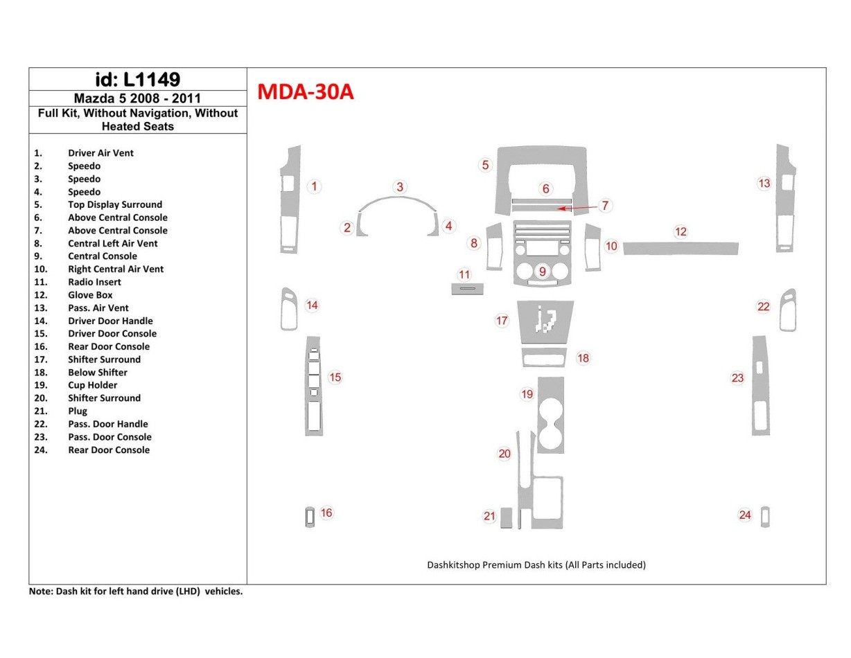 Mazda Mazda5 2008-UP Full Set, Without NAVI, Without Heated Seats Interior BD Dash Trim Kit