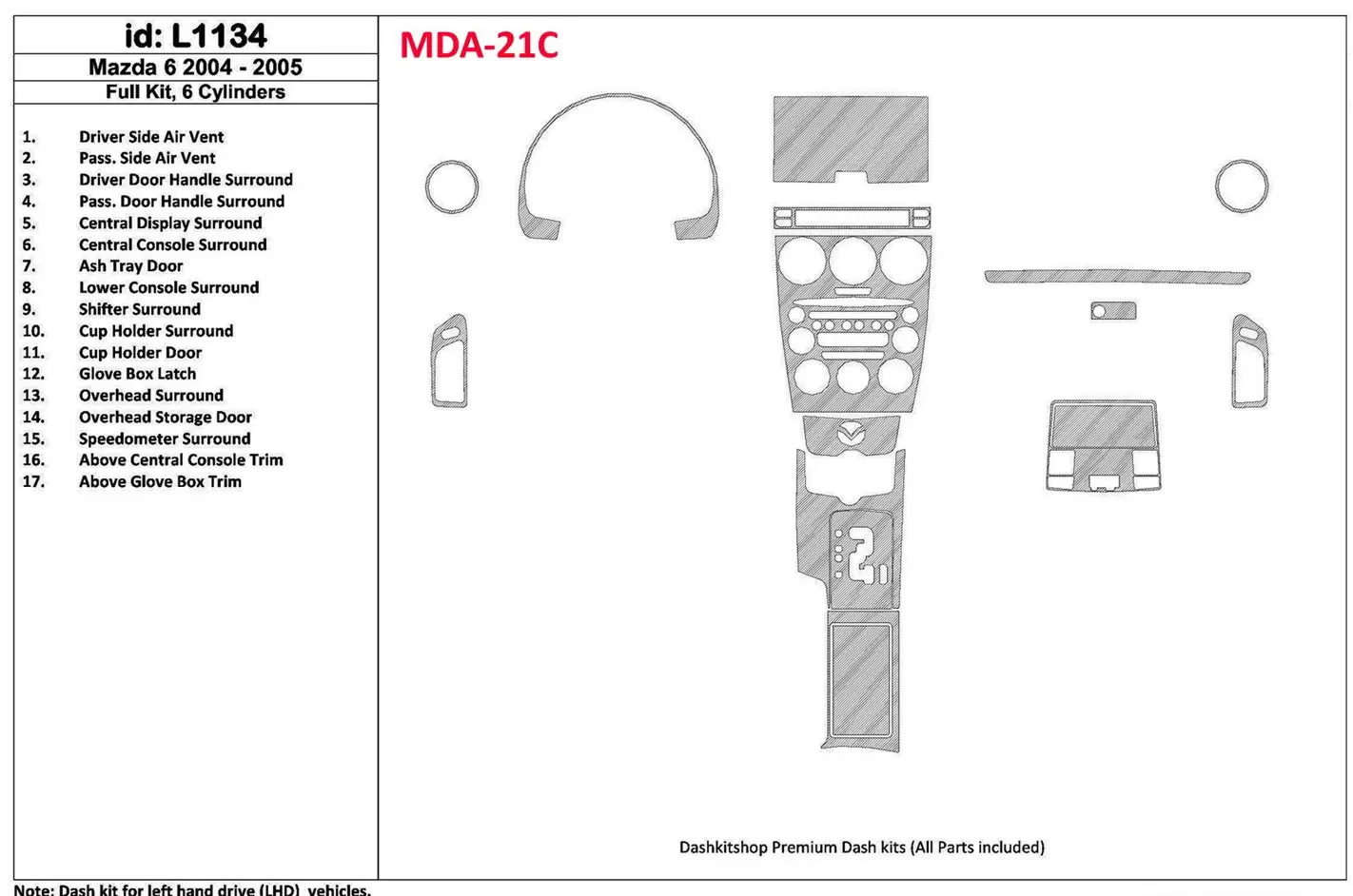 Mazda Mazda6 2004-2005 Full Set, 6 Cylinders Cruscotto BD Rivestimenti interni