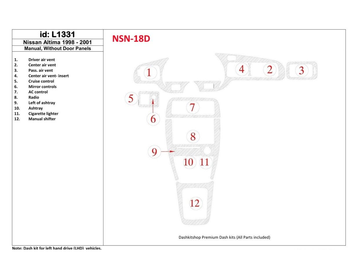 Nissan Altima 1998-2001 boîte manuellebox, Sans Door panels,12 Parts set BD Kit la décoration du tableau de bord - 1 - habillage