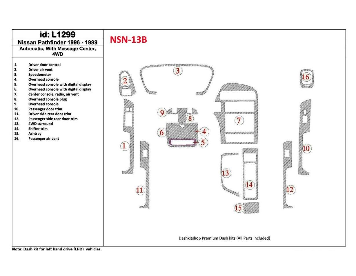 Nissan Pathfinder 1996-1999 Boîte automatique, Avec Message Center, 4WD, 16 Parts set BD Kit la décoration du tableau de bord - 