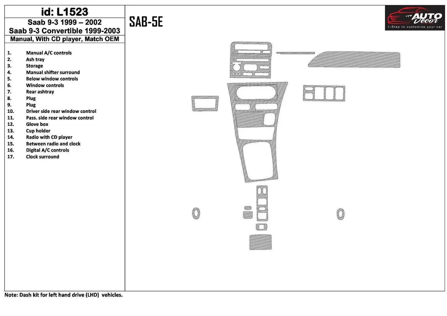 Saab 9-3 1999-2002 Automatic Gearbox, With CD Player, OEM Compliance, 18 Parts set Interior BD Dash Trim Kit