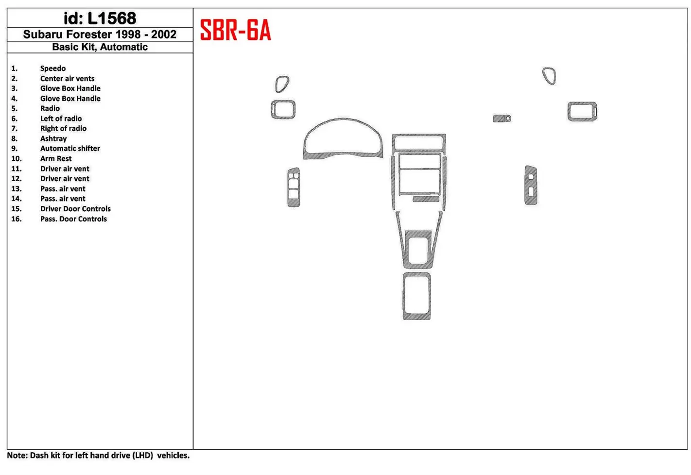 Subaru Forester 1998-2002 Boîte automatique, Paquet de base, 16 Parts set BD Kit la décoration du tableau de bord - 1 - habillag