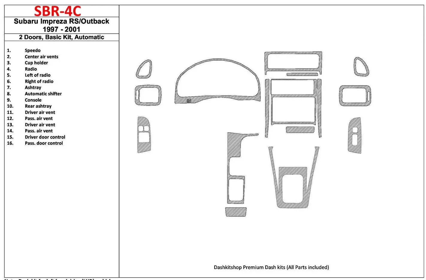 Subaru Impreza RS 1997-UP 2 Doors, Automatic Gearbox, Basic Set, 16 Parts set BD Interieur Dashboard Bekleding Volhouder