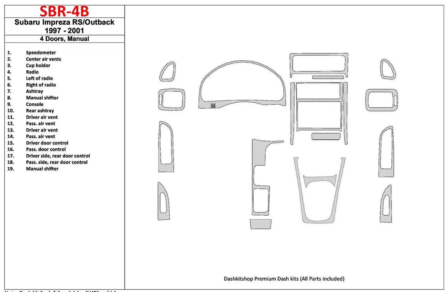 Subaru Impreza RS 1997-UP 4 Doors, Manual Gearbox, 19 Parts set Cruscotto BD Rivestimenti interni