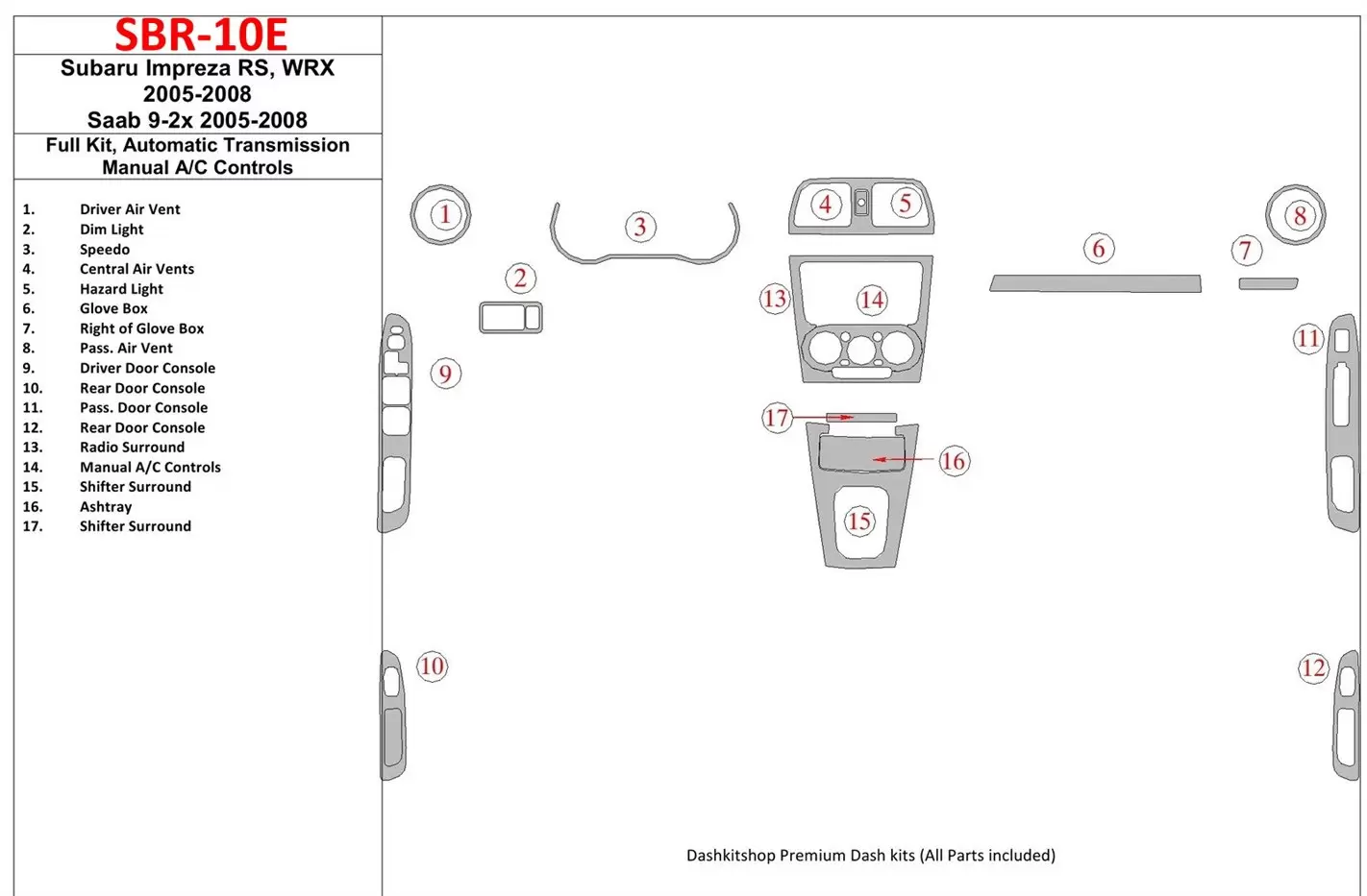 Subaru Impreza WRX 2005-2008 Full Set, Automatic Gear, Manual Gearbox AC Control Cruscotto BD Rivestimenti interni