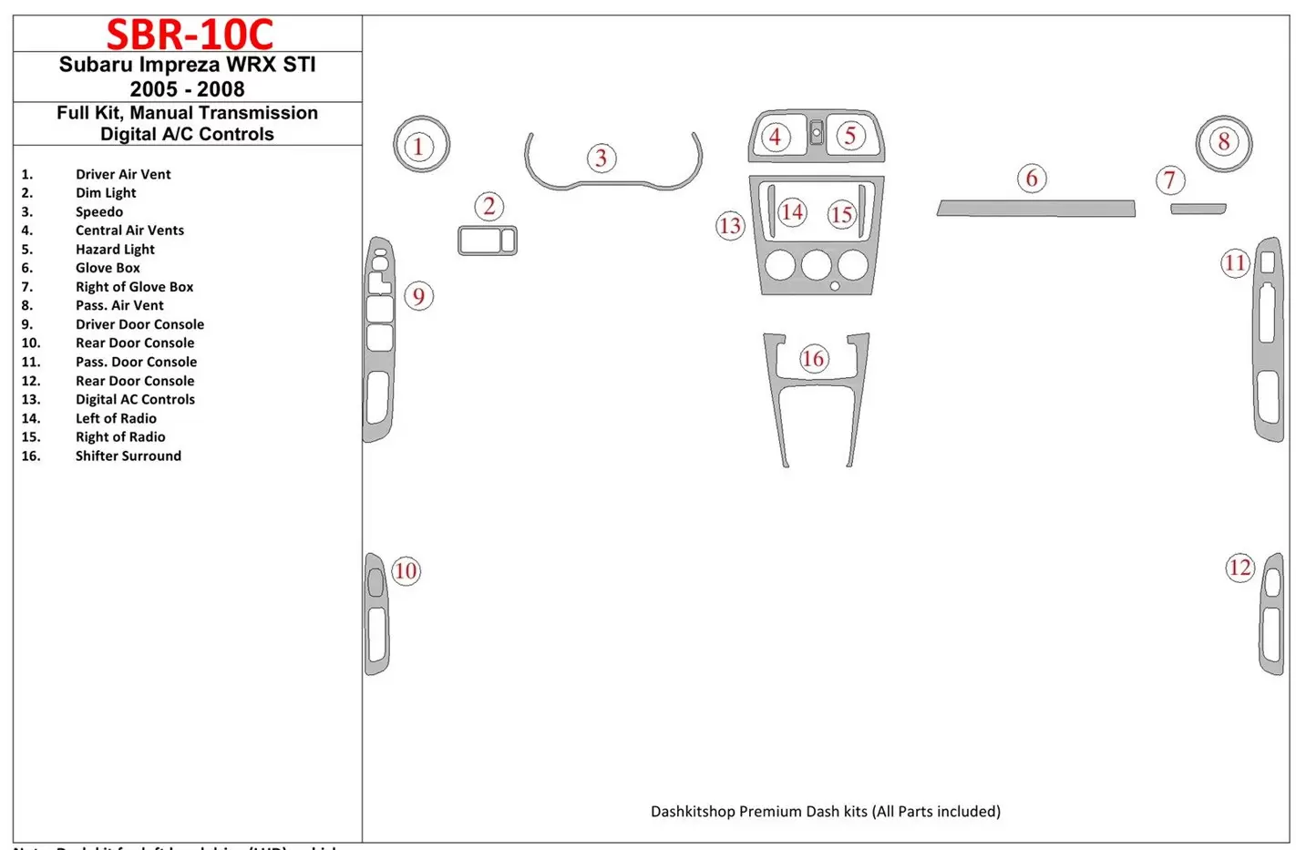 Subaru Impreza WRX 2005-2008 Full Set, Manual Gear Box, Automatic AC Control Cruscotto BD Rivestimenti interni