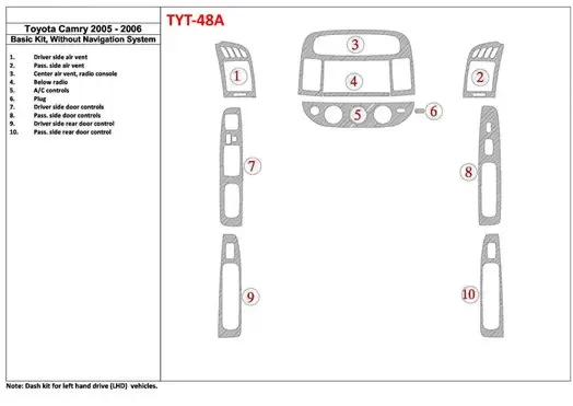 Toyota Camry 2005-2006 Grundset, Without NAVI system, Without OEM BD innenausstattung armaturendekor cockpit dekor - 1- Cockpit 