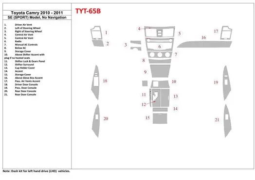 Toyota Camry 2010-2011 SE Sport Model, Without NAVI Mascherine sagomate per rivestimento cruscotti 