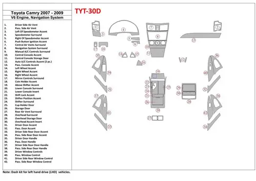 Toyota Camry 2007-2010 Voll Satz, 6 Cyl With NAVI BD innenausstattung armaturendekor cockpit dekor - 1- Cockpit Dekor Innenraum