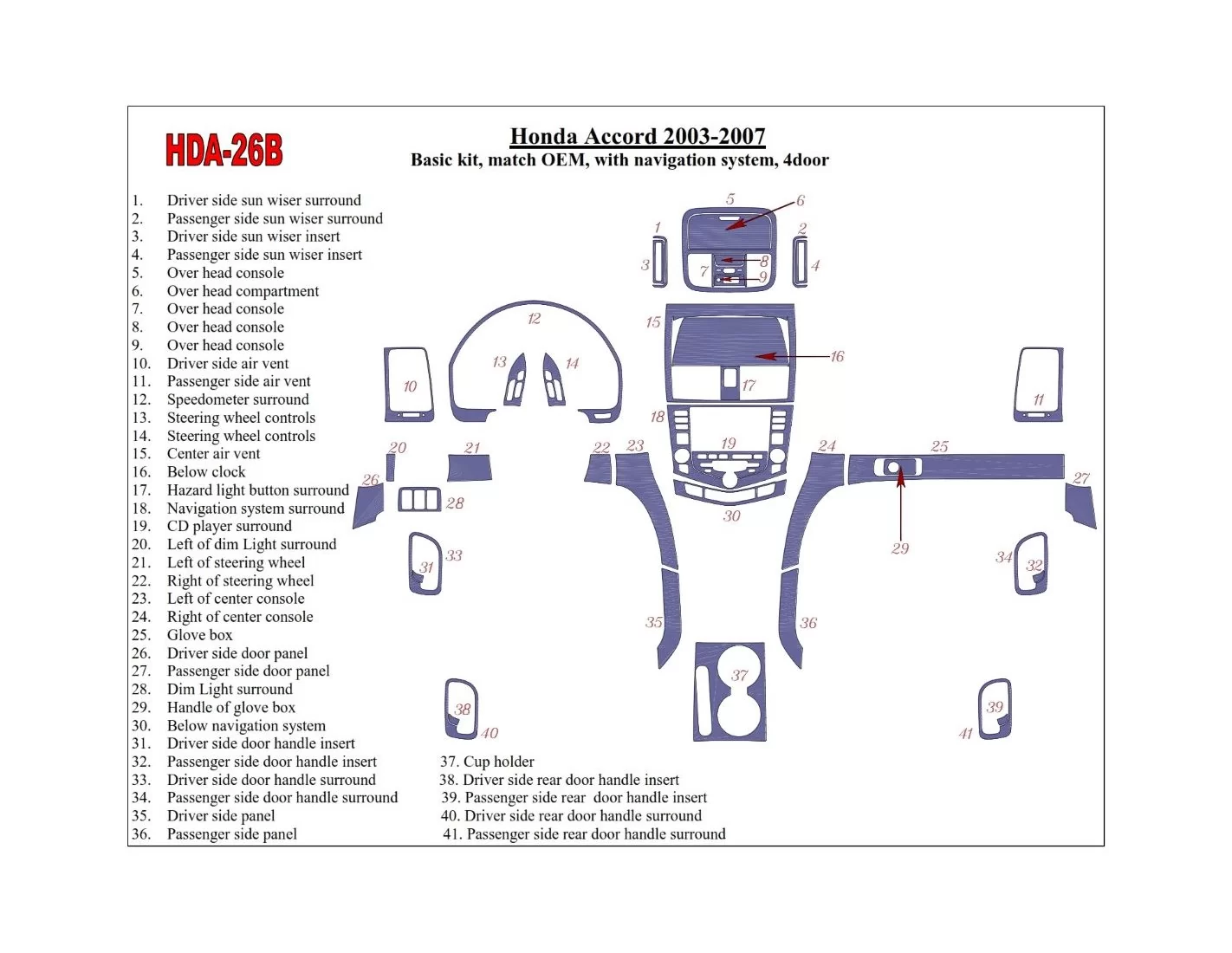 Honda Accord 2003-2007 Paquet de base, OEM Compliance, Avec NAVI system, 4 Des portes BD Kit la décoration du tableau de bord - 