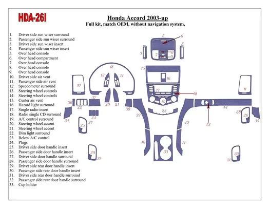 Honda Accord 2003-2007 Voll Satz, OEM Compliance, Without NAVI system BD innenausstattung armaturendekor cockpit dekor - 1- Cock